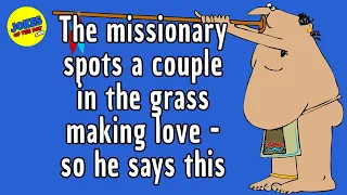 Funny Joke: A Missionary spots a couple in the grass making love - so he says this to the Chief