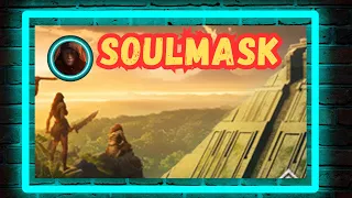 Soulmask (Episode 6)