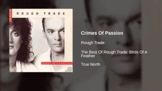 Rough Trade - Crimes Of Passion