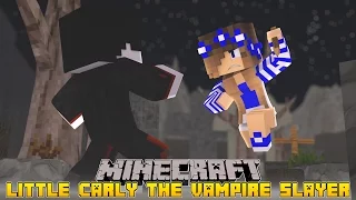 Minecraft-Little Carly-CARLY THE VAMPIRE SLAYER!!