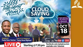Cloud Saving || Pastor Dane Fletcher || Let's Talk About Him || Oct 18, 2020