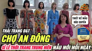 SỈ LẺ THỜI TRANG NỮ TUỔI TRUNG NIÊN ĐẸP XUẤT SẮC | THÁI TRANG CHỢ AN ĐÔNG | MẪU MỚI PHỤC VỤ TẾT 2024