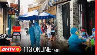 Bản tin 113 Online ngày 18/6: TP.HCM thực hiện cách ly F1 tại nhà từ 18-6 | ANTV