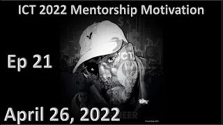 Inner Circle Trader | ICT 2022 Mentorship | Episode 21 Motivational Talk