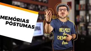 MEMÓRIAS PÓSTUMAS - RESUMÃO #2