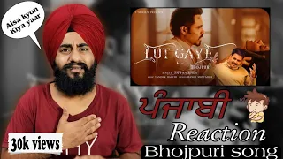 (Punjabi Reaction) Lut Gaye (Bhojpuri) | Emraan Hashmi, Yukti | Pawan Singh, Tanishk B, Manoj M,