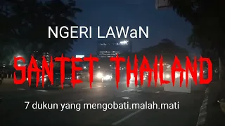 Santet Thailand Ngeri lawan santet Thailand 7 dukun yg mengobati malah mati