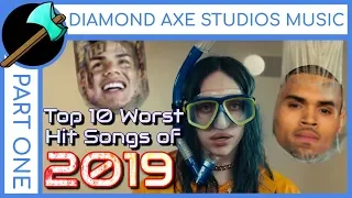 Top 10 Worst Hit Songs of 2019 - Part 1 by Diamond Axe Studios Music