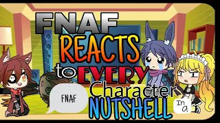 Fnaf 1 reacts to EVERY Fnaf character in a Nutshell ~||Original (?)||~ ⚠READ DESC⚠