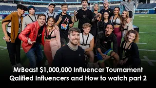 MrBeast $1,000,000 Influencer Tournament Qalified Influencers and How to watch Part 2