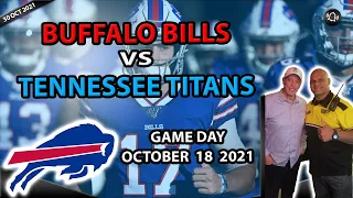 GAME DAY - BUFFALO BILLS VS TENNESSEE TITANS OCTOBER 18TH 2021