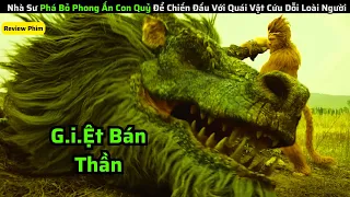 Nhà Sư Phá Bỏ Phong Ấn Yêu Khỉ Để Chiến Đấu Với Quái Vật Giải Cứu Loài Người|| review phim