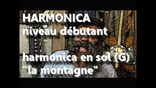 "La montagne" version débutant, HARMONICA G (sol). interprétation + tablature.