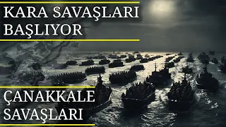 ÇANAKKALE SAVAŞLARI - KARA SAVAŞLARI BAŞLIYOR - 5. BÖLÜM