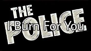 THE POLICE - I Burn For You (Lyric Video)