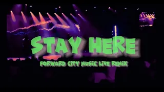 Stay Here ft Titus Tucker Forward City Music (Live Remix)