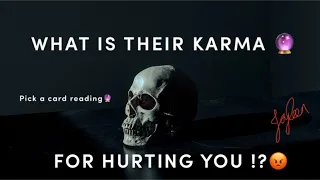 🔮WHAT IS THEIR KARMA FOR HURTING YOU ?! 🤯🤬🤮