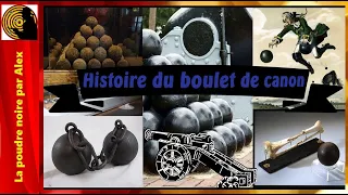 HISTOIRE & INVENTION DU "BOULET DE CANON" ! (canon à poudre noire)