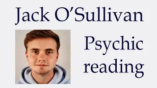 Missing person Jack O'Sullivan ~ Psychic reading