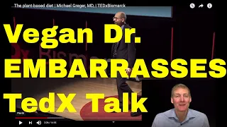 Vegan "Science" Debunked! Vegan Dr. EMBARRASSES Ted talk.
