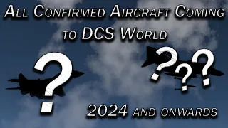 20 NEW Planes Coming 2024 and Onward to DCS!