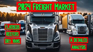 2024 Freight Market: We're Looking at Flatbeds, Vans, and Reefers