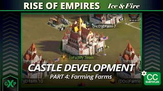 Castle Development: Part 4: Farming Farms | Rise of Empires: Ice & Fire