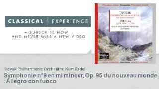 Antonin Dvorak : Symphonie n°9 en mi mineur, Op. 95 du nouveau monde : Allegro con fuoco