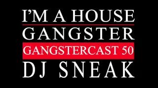 Gangstercast 50 - DJ Sneak