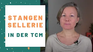Stangensellerie in der TCM - Wirkung auf Leber und Magen