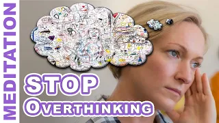 10 Minute Meditation to STOP Overthinking - Guided Visualisation