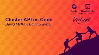 Cluster API as Code - David McKay, Equinix Metal