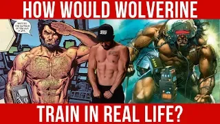 How Would Wolverine Workout in Real Life?