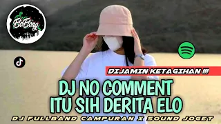 DJ NO COMMENT (TUTY WIBOWO) - DJ FULLBAND CAMPURAN VIRAL TOKTOK