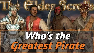 Who is the Greatest PIRATE in the Elder Scrolls?
