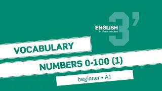 English in 3 minutes (Beginner / A1) - Vocabulary: Numbers 0-100 (1)