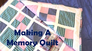 How To Make A Memory Quilt | Turning Old Clothing Into Comfort