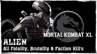 MORTAL KOMBAT XL | ALIEN: All Fatality, Brutality & Faction Kill's