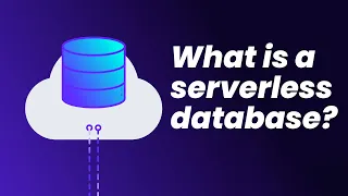 What is a serverless database? (in under 3 minutes)