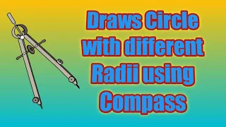 Draws Circle with Different Radii using Compass