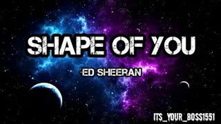 Shape of you song by ED Sheeran Lyrics by~@its_your_Boss1551 #music #song #shapeofyou #youtube