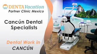 Cancún Dental Specialists   Top dental tourism clinic in Cancún, Mexico