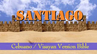 CEBUANO AUDIO BIBLE: SANTIAGO (JAMES) 1 - 5 | NEW TESTAMENT