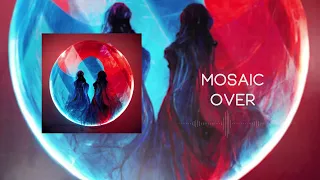 MOSAIC - Over (Official Visualizer)