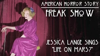 American Horror Story: Freak Show - Jessica Lange sings "Life on Mars?"