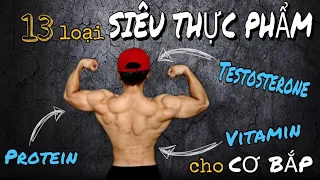 13 SIÊU THỰC PHẨM Tăng Cơ Hiệu Quả | Tăng Testosteron & Cung Cấp Protein & Vitamin