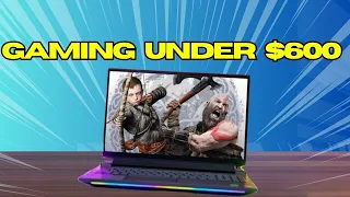 Best Gaming Laptops under 600$ in United States / Budget Gaming Laptops 2024 under 600 Dollars in US