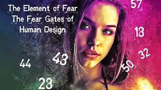 The Element of Fear/ The Fear Gates of Human Design with Denise Mathew