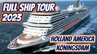 FULL SHIP WALKTHROUGH TOUR | HOLLAND AMERICA KONINGSDAM 2023