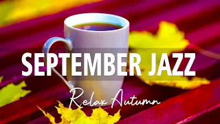 September Jazz ☕ Cool Autumn Morning Jazz & Elegant Bossa Nova to relax, study and work